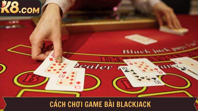 Khám phá cách chơi cơ bản của Blackjack