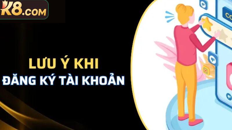 Lưu ý để hội viên đăng ký K8 thuận lợi